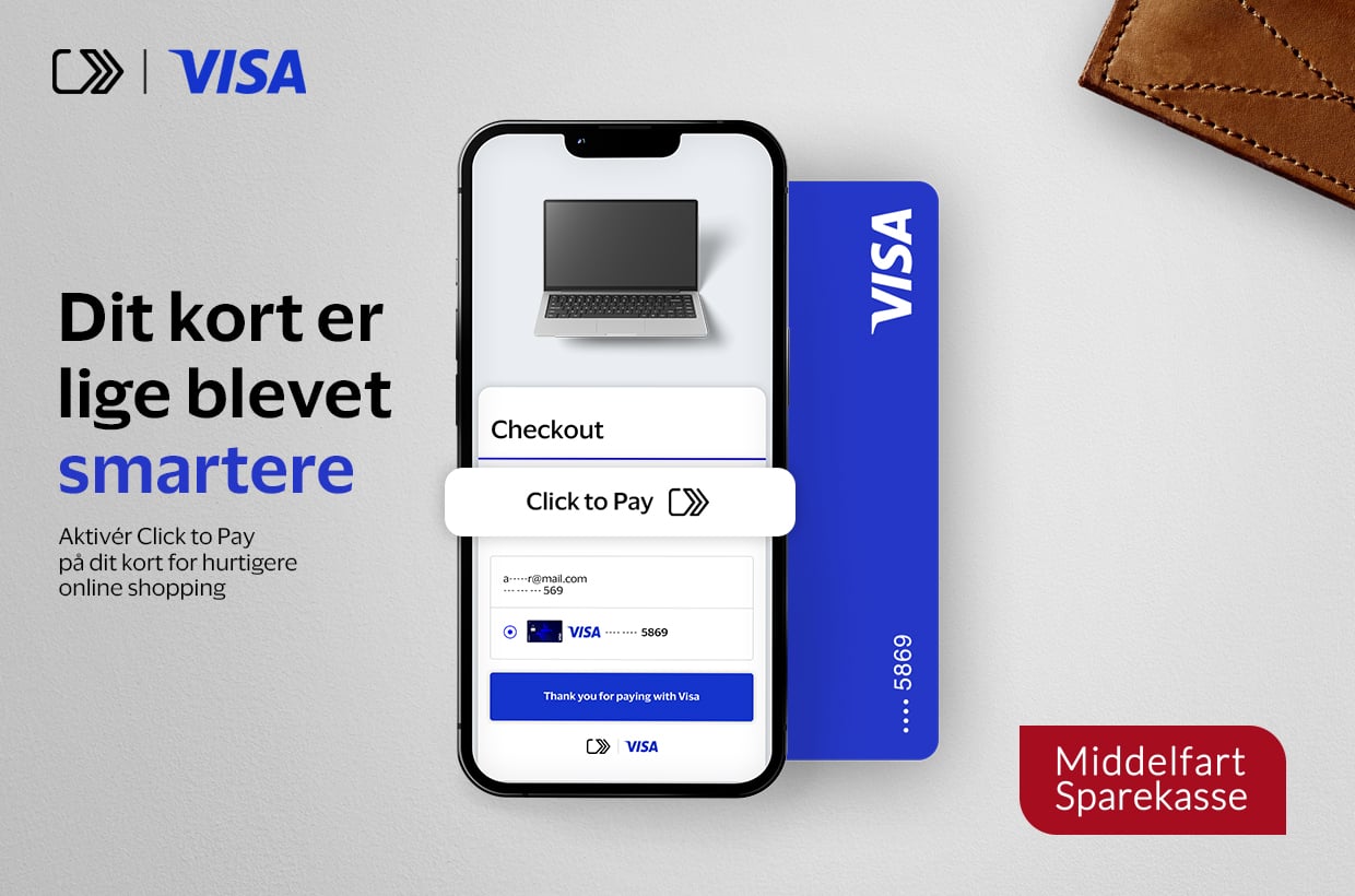 Når du tilføjer dit Visa-kort til Click to Pay, behøver du ikke længere at indtaste kortnummeret eller huske en adgangskode, når du handler online. Med Click to Pay betaler du nemt med et par klik.